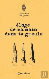 Éloge De Ma Main Dans Ta Gueule