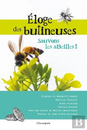 Éloge Des Butineuses, Sauvons Les Abeilles !