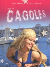 Éloge Des Cagoles ; Marseille Attitude