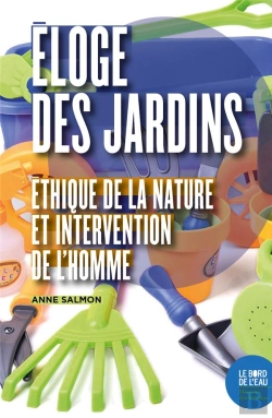 Bertrand.pt - Éloge Des Jardins ; Éthique De La Nature Et Intervention De L'Homme