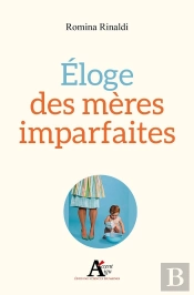 Éloge Des Mères Imparfaites