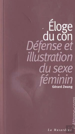 Bertrand.pt - Eloge Du Con-Defense Et Illustration Du Sexe Feminin