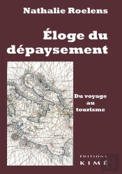 Éloge Du Dépaysement ; Du Voyage Au Tourisme