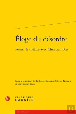 Bertrand.pt - Eloge Du Desordre - Penser Le Theatre Avec Christian Biet