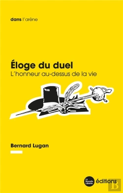 Bertrand.pt - Eloge Du Duel : L'Honneur Au-Dessus De La Vie
