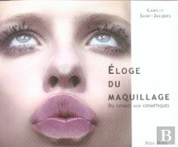Bertrand.pt - Éloge Du Maquillage ; Du Cosmos Aux Cosmétiques