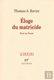 Éloge Du Matricide ; Essai Sur Proust
