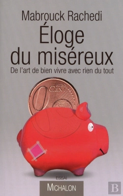 Bertrand.pt - Éloge Du Miséreux ; De L'Art De Bien Vivre Avec Rien Du Tout