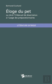 Éloge Du Pet : Ou (Anti ?) Manuel De Dissertation À L'Usage Des Préparationnaires