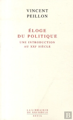 Bertrand.pt - Éloge Du Politique ; Une Introduction Au Xxi Siècle