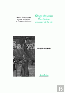 Bertrand.pt - Éloge Du Soin - Une Éthique Au Coeur De La Vie : Sources Philosophiques, Pratique Et Conditions De L'Engagement Soignant