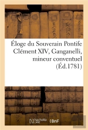 Eloge Du Souverain Pontife Clement Xiv, Ganganelli, Mineur Conventuel