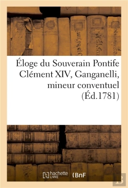 Bertrand.pt - Eloge Du Souverain Pontife Clement Xiv, Ganganelli, Mineur Conventuel