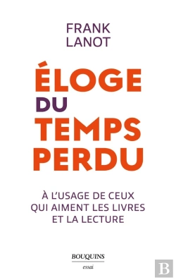 Bertrand.pt - Éloge Du Temps Perdu : À L'Usage De Ceux Qui Aiment Les Livres Et La Lecture