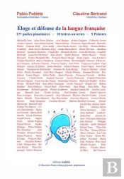 Éloge Et Défense De La Langue Française ; 137 Poètes Planétaires, 10 Lettres Ouvertes, 5 Peintres