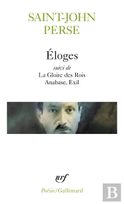 Éloges ; La Gloire Des Rois ; Anabase ;Exil