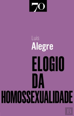 Bertrand.pt - Elogio Da Homossexualidade