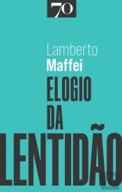 Elogio da Lentidão