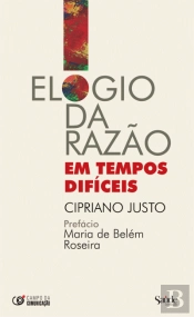 Elogio da Razão em Tempos Difíceis