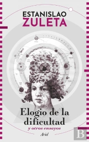 Elogio De La Dificultad Y Otros Ensayos