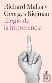 Elogio De La Irreverencia