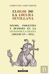Elogio De La Locura Sevillana