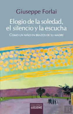 Bertrand.pt - Elogio De La Soledad, El Silencio Y La Escucha