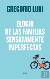 Elogio De Las Familias Sensatamente Imperfectas
