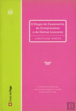 Bertrand.pt - Elogio do Casamento, do Compromisso e de Outras Loucuras