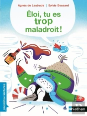 Eloi, Trop Maladroit