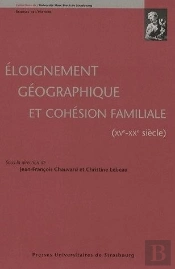 Éloignement Géographique Et Cohésion Familiale ; Xv-Xx Siècle