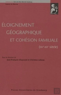Bertrand.pt - Éloignement Géographique Et Cohésion Familiale ; Xv-Xx Siècle