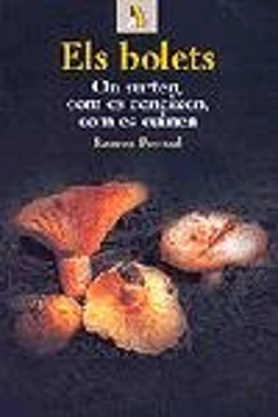 Bertrand.pt - Els Bolets. On Surten, Com Es Coneixen, Com Es Cuinen