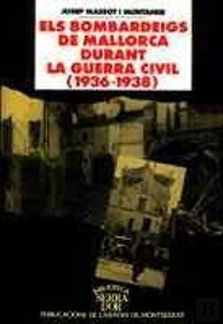Bertrand.pt - Els Bombardeigs De Mallorca Durant La Guerra Civil (1936-1938)