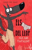 Els Calçotets Del Llop 5. Ara Amb Pantalons!