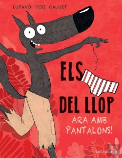 Bertrand.pt - Els Calçotets Del Llop 5. Ara Amb Pantalons!