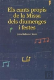 Els Cants Propis De La Missa Dels Diumenges I Festes
