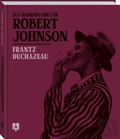 Els Darrers Dies De Robert Johnson