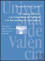 Els Estudis Literaris A La Universitat De València O La Literatura Com A Paradoxa