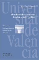 Els Folkloristes Valencians. Paradoxes, Tòpics I Realitats/ Los Folcloristas Valencianos. Paradojas,