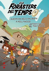 Els Forasters Del Temps 21. L'Aventura Dels Vallbona A Hollywood