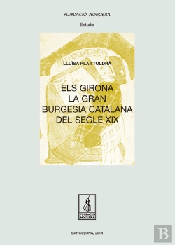 Bertrand.pt - Els Girona, La Gran Burgesia Catalana Del Segle Xix
