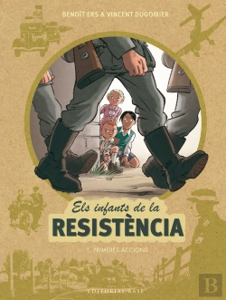 Bertrand.pt - Els Infants De La Resistència 1. Primeres Accions