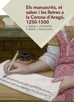 Bertrand.pt - Els Manuscrits, El Saber I Les Lletres A La Corona D'Aragó, 1250-1500