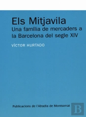 Els Mitjavila. Una Família De Mercaders A La Barcelona Del Segle Xiv