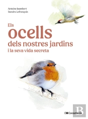Els Ocells Dels Nostres Jardins I La Seva Vida Secreta