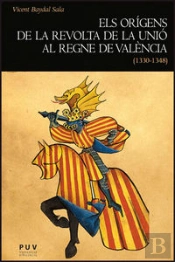 Els Orígens De La Revolta De La Unió Al Regne De València (1330-1348)