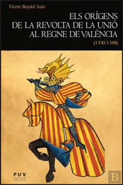 Bertrand.pt - Els Orígens De La Revolta De La Unió Al Regne De València (1330-1348)