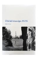 Els Orígens Del Park Güell, 1894-1926