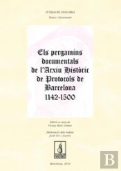Els Pergamins Documentals De L'Arxiu Històric De Protocols De Barcelona 1142-1500